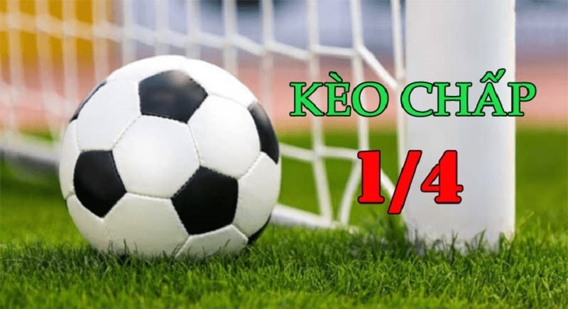 k&egrave;o chấp 1/4