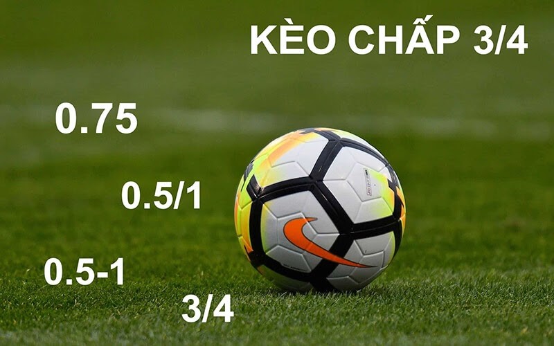 k&egrave;o Chấp 3/4